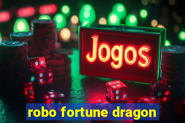 robo fortune dragon